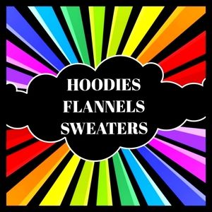 Hoodies | Flannels | Sweaters